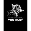 Dámské tričko Yoda You Must