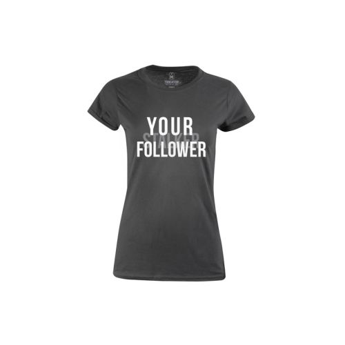 Dámské tričko Your Follower